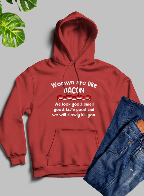 Women Are Like Bacon Hoodie-2